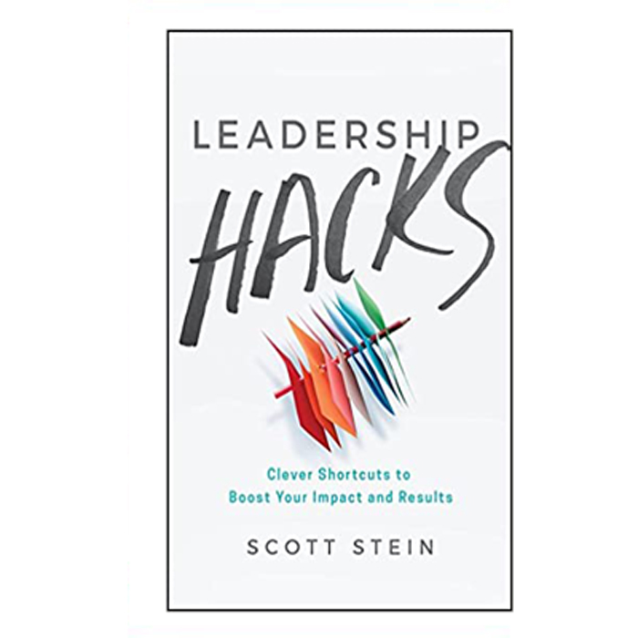 Scott Steins’s Leadership Hacks